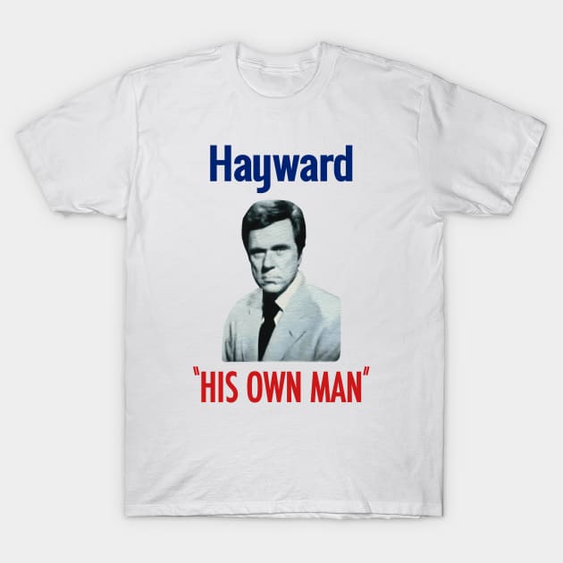 Columbo villain Nelson Hayward "His Own Man" campaign slogan T-Shirt by thecolumbophile